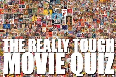 The Really Tough Movie Quiz: April 7