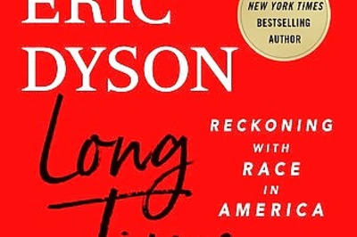 Dyson's 'Long Time Coming' Addresses History Of Racism In US